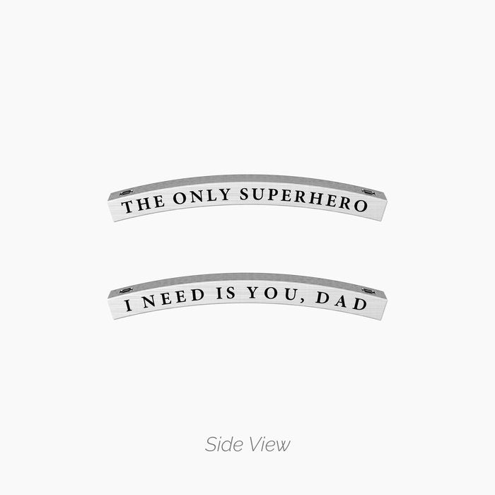 THE ONLY SUPERHERO I NEED IS YOU, DAD